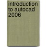 Introduction To Autocad 2006 door Paul Richard