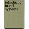 Introduction To Vlsi Systems door Ming-Bo Lin