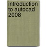 Introduction To Autocad 2008 door Sheldon Ross