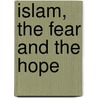 Islam, The Fear And The Hope by Habib Boulares