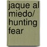 Jaque al miedo/ Hunting Fear