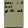 Jesus liebt mich. Großdruck door David Safier