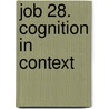 Job 28. Cognition In Context door Hubert Van Herreweghen