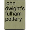 John Dwight's Fulham Pottery door Christopher Sparey Green