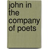 John In The Company Of Poets by Thomas Gardner