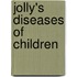 Jolly's Diseases of Children