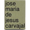 Jose Maria de Jesus Carvajal by Joseph E. Chance
