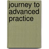 Journey To Advanced Practice door Kathleen T. Ogle