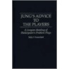 Jung's Advice To The Players door Sally F. Porterfield