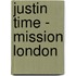 Justin Time - Mission London