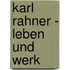 Karl Rahner - Leben Und Werk
