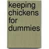 Keeping Chickens For Dummies door Robert T. Ludlow