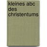 Kleines Abc Des Christentums door Bruder Paulus