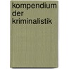 Kompendium Der Kriminalistik door Manfred Lukaschewski