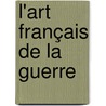 L'Art Français De La Guerre door Alexis Jenni