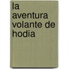 La Aventura Volante de Hodia by Olle Lund Kirkegaard