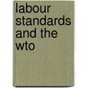 Labour Standards And The Wto door Claudia Laubstein