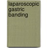 Laparoscopic Gastric Banding door Karl Müller