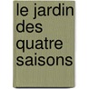 Le Jardin Des Quatre Saisons by Michelle Nikly