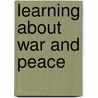 Learning About War And Peace by Lyndsay Bird