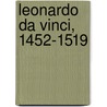 Leonardo Da Vinci, 1452-1519 by Frank Z�llner