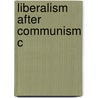 Liberalism After Communism C door Jerzy Szacki