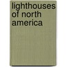 Lighthouses of North America by Al Mitchell