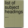 List Of Subject Headings ... door Gardner Maynard Jones