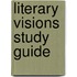 Literary Visions Study Guide