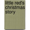 Little Red's Christmas Story door Sarah York