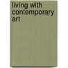Living With Contemporary Art door Robert Gober