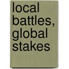 Local Battles, Global Stakes door Marjo De Theije