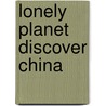 Lonely Planet Discover China door Piera Chen