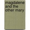 Magdalene and the Other Mary door Lisa Thomas