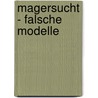 Magersucht - Falsche Modelle door Pia Stadler