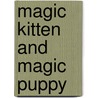 Magic Kitten And Magic Puppy door Sue Bentley