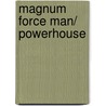 Magnum Force Man/ Powerhouse door Rebecca York
