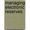 Managing Electronic Reserves door Jeff Rosedale