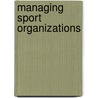 Managing Sport Organizations door Sharianne Walker