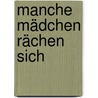 Manche Mädchen rächen sich by Shirley Marr