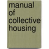 Manual Of Collective Housing door Jose Maria de Lapuerta