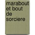 Marabout Et Bout De Sorciere