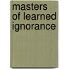 Masters Of Learned Ignorance door Donald F. Duclow