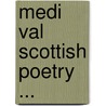 Medi Val Scottish Poetry ... by Robert Henryson