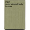 Mein Such-Wimmelbuch. Im Zoo door Karin Bischoff