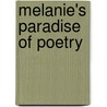 Melanie's Paradise Of Poetry by Melanie Miller