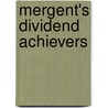 Mergent's Dividend Achievers door Mergent Inc
