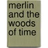 Merlin And The Woods Of Time