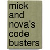 Mick and Nova's Code Busters door Christopher P.N. Maselli