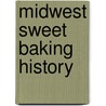 Midwest Sweet Baking History door Jenny Lewis